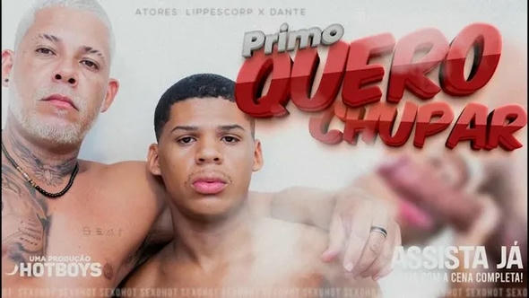 Primo, quero chupar!! – Dante e LippeScorp